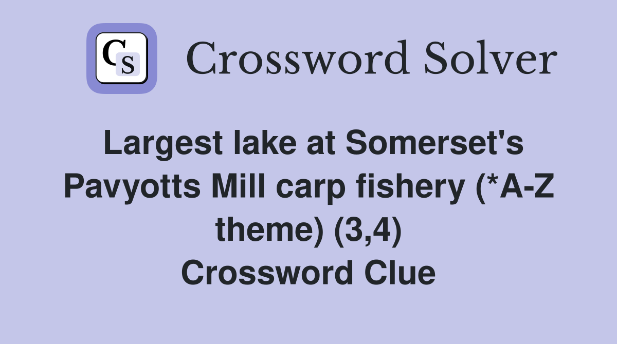 Largest lake at Somerset's Pavyotts Mill carp fishery (*AZ theme) (3,4